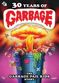 Фильм 30 Years of Garbage: The Garbage Pail Kids Story (2017) скачать торрент