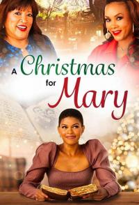 Фильм A Christmas for Mary (2020) скачать торрент