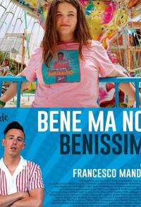 Фильм Bene ma non benissimo (2018) скачать торрент