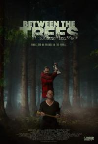 Фильм Between the Trees (2018) скачать торрент