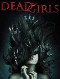 Фильм Dead Girls (2014) скачать торрент