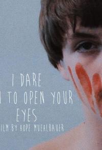 Фильм I Dare You to Open Your Eyes () скачать торрент