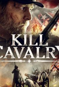 Фильм Kill Cavalry (2021) скачать торрент