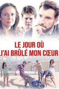 Фильм Le jour où j'ai brûlé mon coeur (2018) скачать торрент