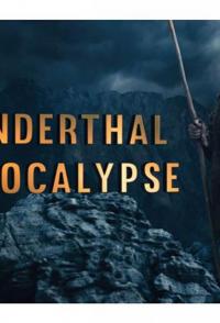 Фильм Neanderthal Apocalypse (2015) скачать торрент