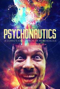 Фильм Psychonautics: A Comic's Exploration Of Psychedelics (2018) скачать торрент