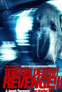 Фильм Terror! Death! Revenge! (2018) скачать торрент