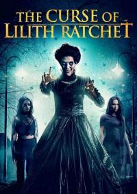 Фильм The Curse of Lilith Ratchet (2018) скачать торрент