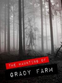 Фильм The Haunting of Grady Farm (2019) скачать торрент