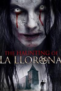 Фильм The Haunting of La Llorona (2019) скачать торрент