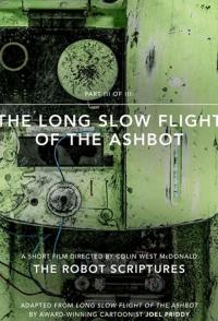 Фильм The Long Slow Flight of the Ashbot (2015) скачать торрент