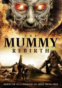 Фильм The Mummy Rebirth (2019) скачать торрент