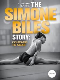 Фильм The Simone Biles Story: Courage to Soar (2018) скачать торрент