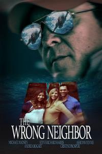 Фильм The Wrong Neighbor (2017) скачать торрент