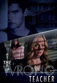 Фильм The Wrong Teacher (2018) скачать торрент