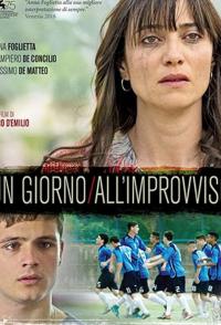 Фильм Un giorno all'improvviso (2018) скачать торрент