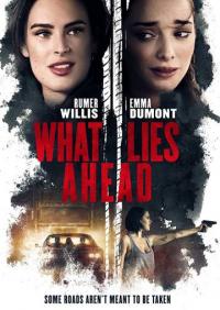 Фильм What Lies Ahead (2019) скачать торрент