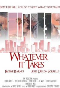 Фильм Whatever It Takes (2017) скачать торрент