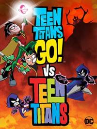 Мультфильм Teen Titans Go! Vs. Teen Titans (2019) скачать торрент