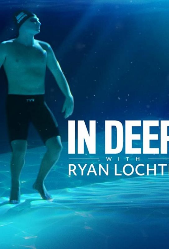 Фильм In Deep with Ryan Lochte (2020) скачать торрент